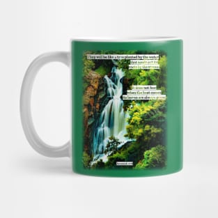 Trees planted by the water - Jeremiah 17:8 Mug